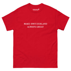 T-shirt Make Switzerland Always Great